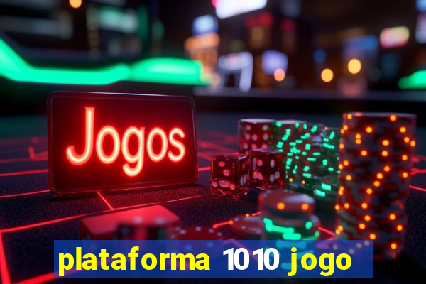 plataforma 1010 jogo